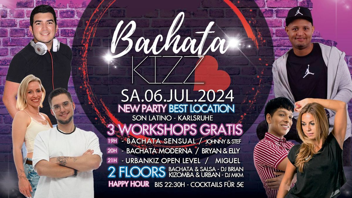 BACHATA ? KIZZ ? 06.JUL.2024 ? GRATIS 3 WORKSHOPS ? 2 FLOORS - BACHATA \/ KIZOMBA ?