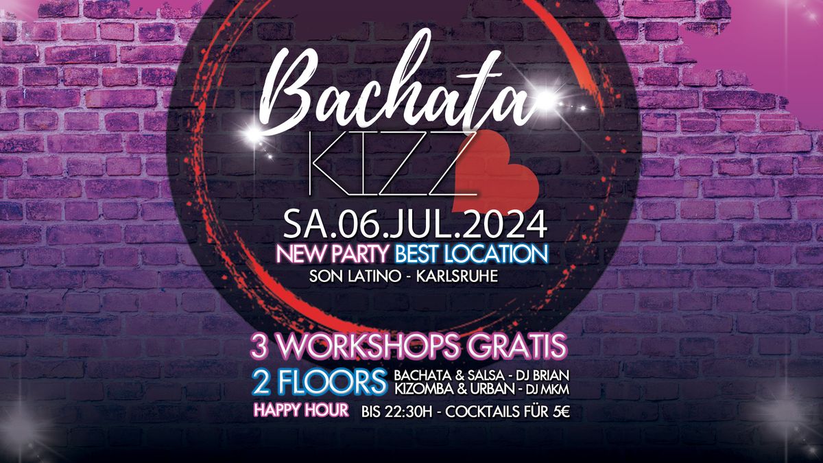 BACHATA \ud83e\ude77 KIZZ \ud83c\udf1f 06.JUL.2024 \ud83c\udf1f GRATIS 3 WORKSHOPS \ud83c\udf1f 2 FLOORS - BACHATA \/ KIZOMBA \ud83c\udf1f