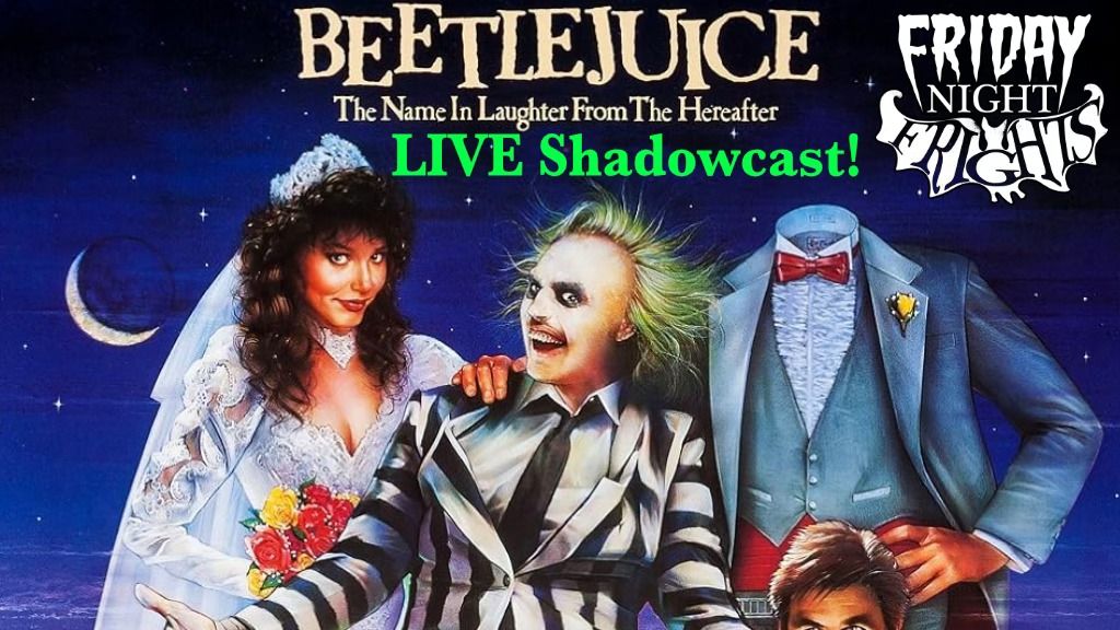 FNF Presents: Beetlejuice with LIVE Shadowcast