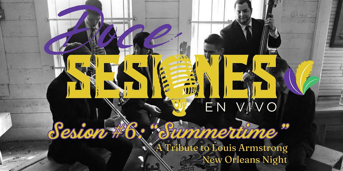 Doce Sesiones en Vivo: Sesion #6 "Summertime in Nueva Orleans"