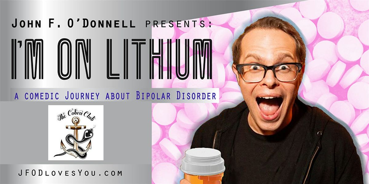 I'M ON LITHIUM: A Comedic Journey About Bipolar Disorder