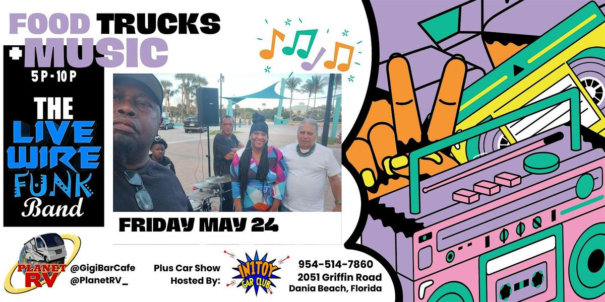 The Live Wire Funk Band Performs Live, Food Trucks, Bar & Car Show
