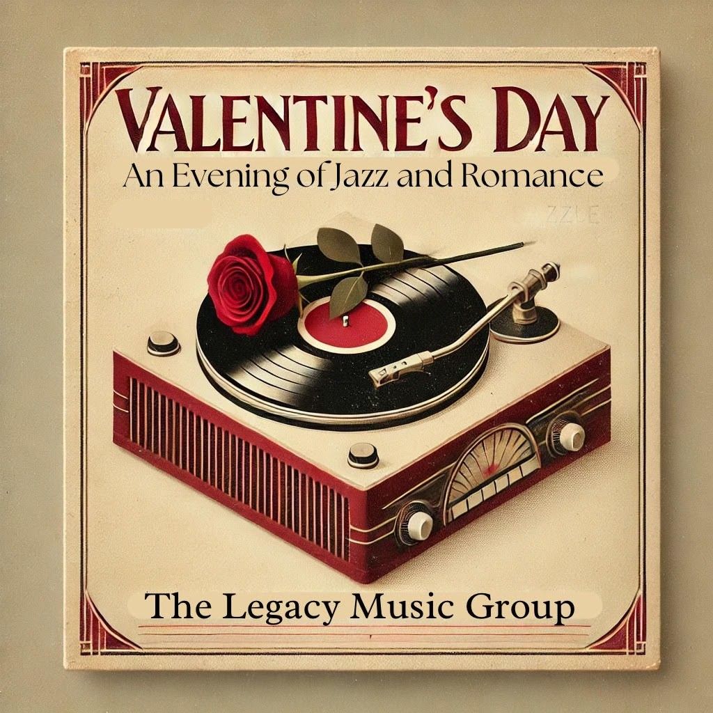 The Legacy Group: A Night of Jazz and Romance at Dazzle\u2013Valentine\u2019s Day with The Legacy Music Group