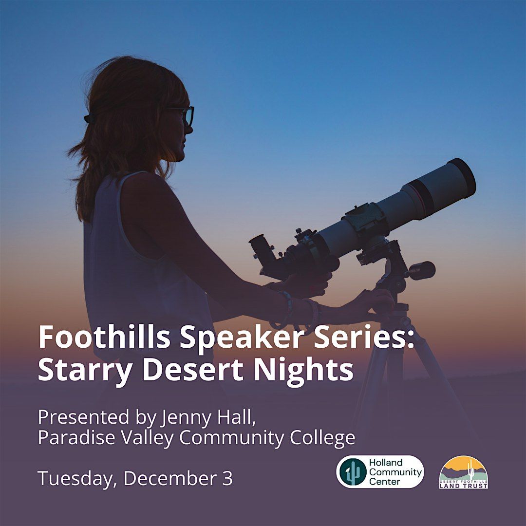 Starry Desert Nights, presented by Foothills Speaker Series