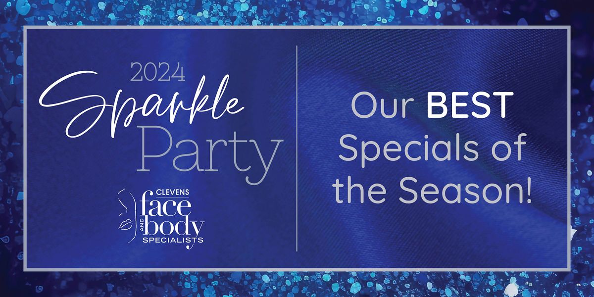 2024 Sparkle Party | Hosted by Clevens Face & Body Specialists