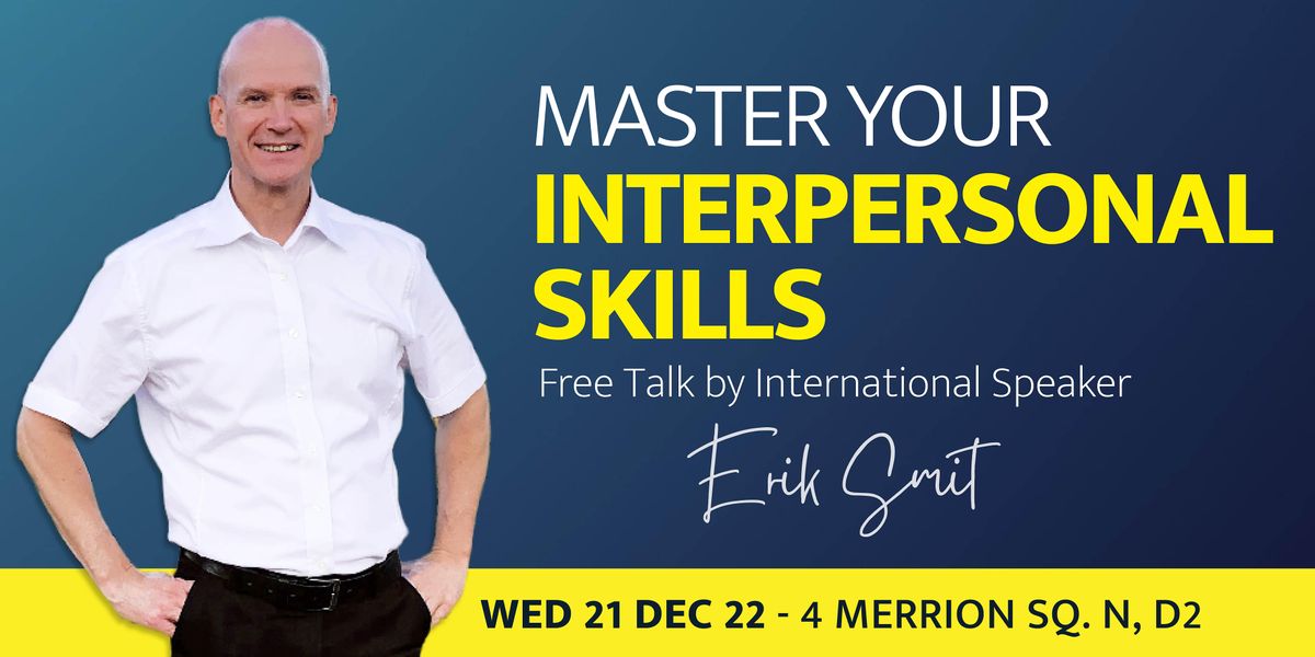 FREE TALK IN DUBLIN 2: Master Your Interpersonal Skills