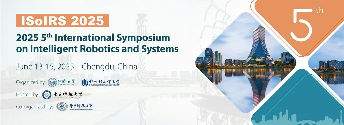 2025 5th International Symposium on Intelligent Robotics and Systems