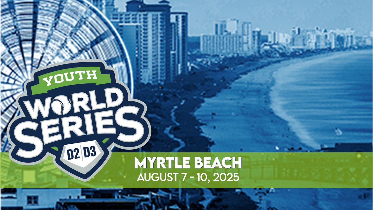 The Youth World Series | Myrtle Beach 