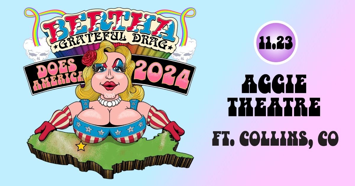 Bertha: Grateful Drag | Aggie Theatre