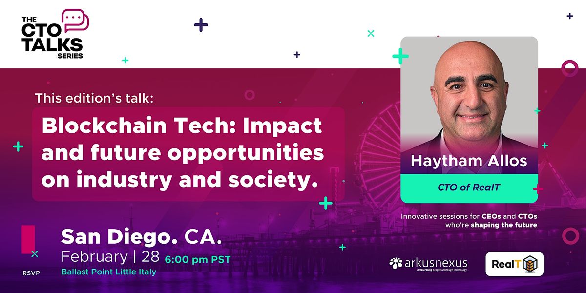 The CTO Talks Series: San Diego | Blockchain Tech: Impact and Opportunities