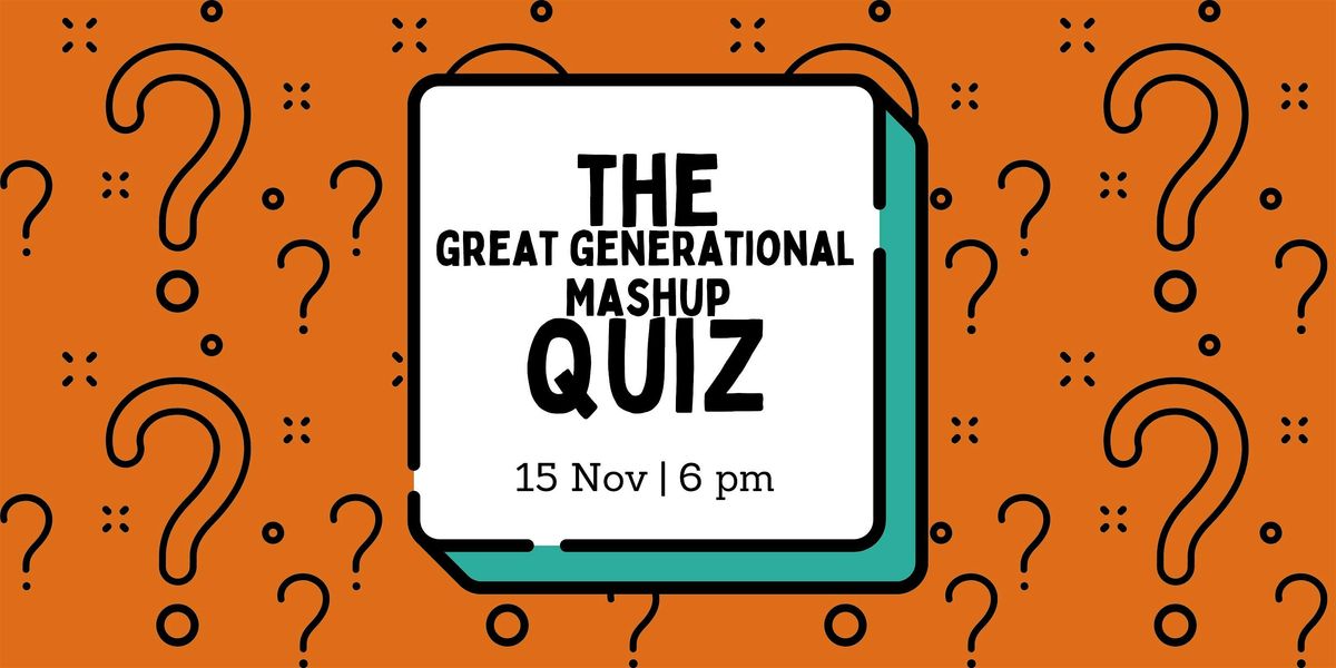 The Great Generational Mashup Quiz - Nov