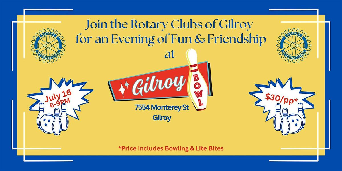 Rotary Clubs of Gilroy Bowling Social