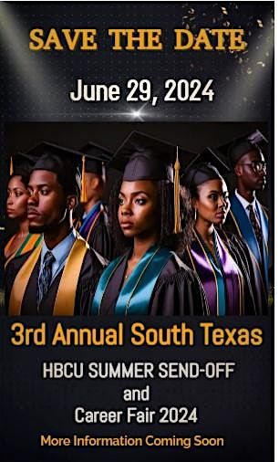 3rd Annual South Texas HBCU Summer Send Off and Career Fair 2024