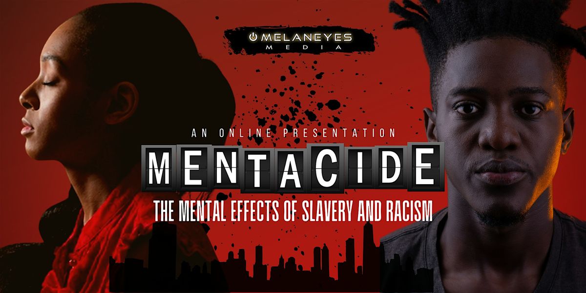 MENTACIDE: The Mental Effects of Slavery and Racism in 2024