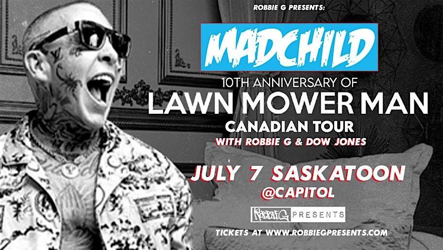 Madchild Live in Saskatoon July 7 at Capitol with Robbie G!