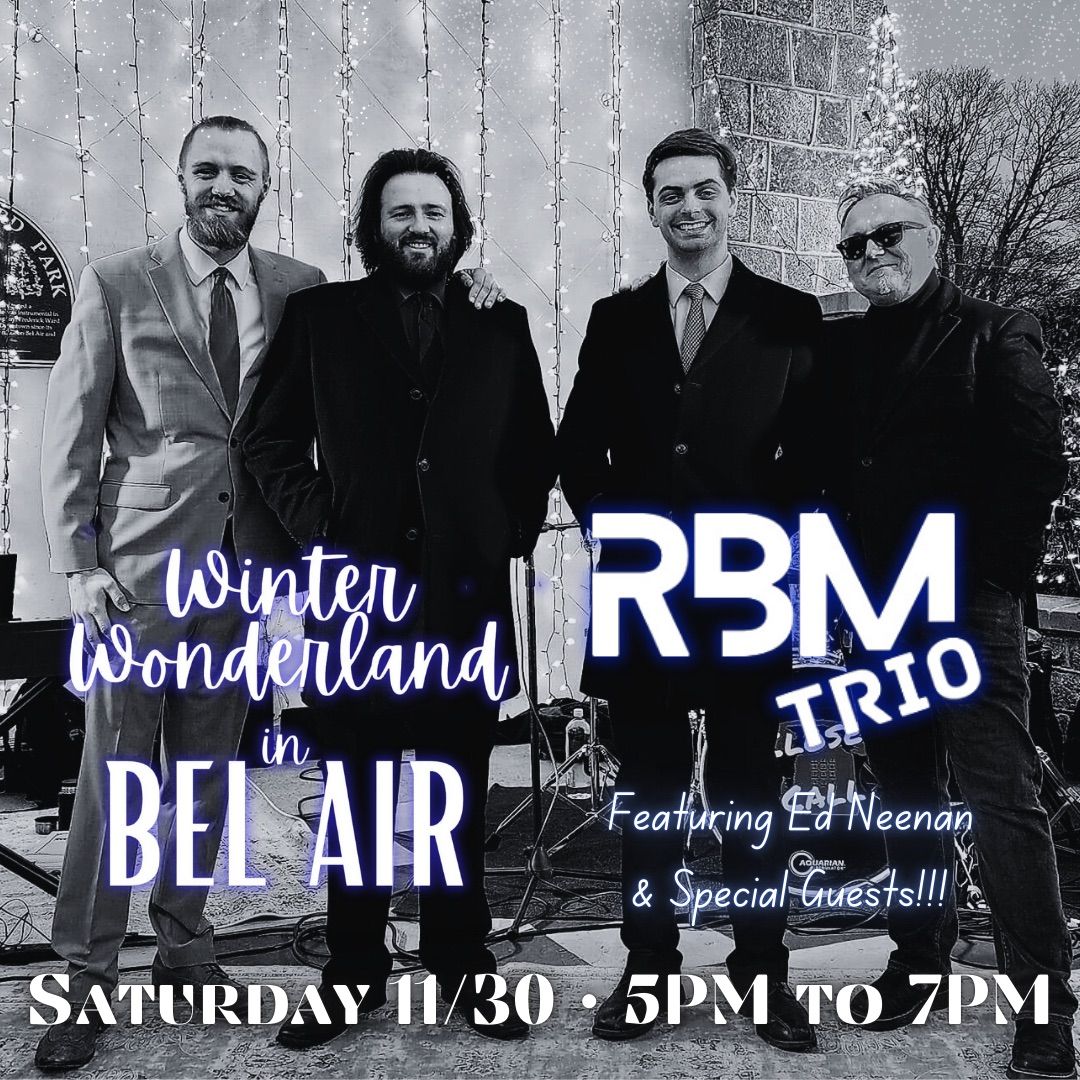 RBM Trio Featuring Ed Neenan and Special Guests at The Winter Wonderland In Bel Air