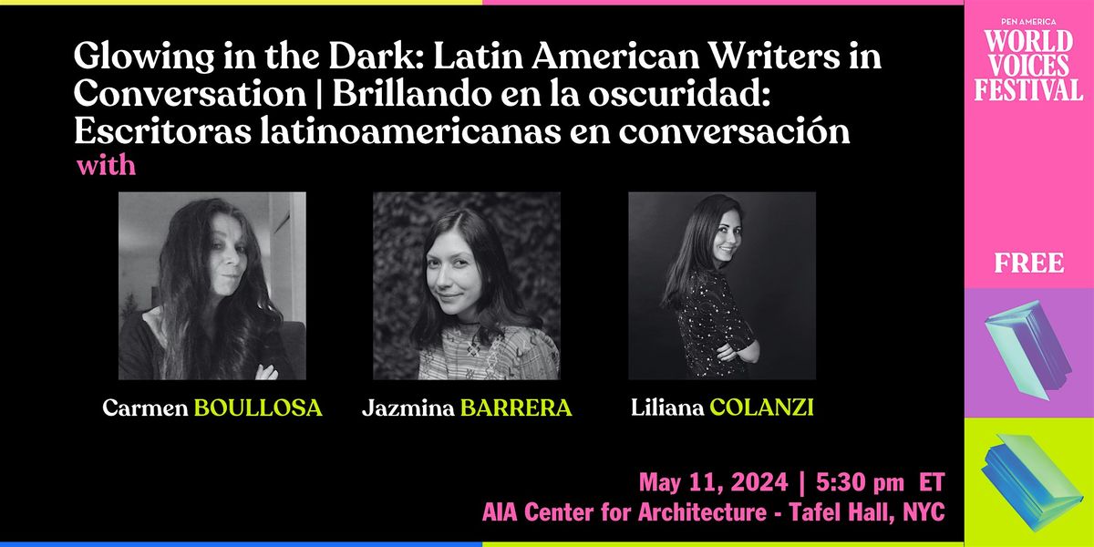 Glowing in the Dark: Latin American Writers in Conversation