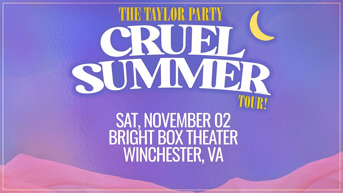 THE TAYLOR PARTY: CRUEL SUMMER TOUR - 18 & OVER