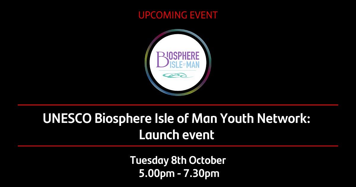 UNESCO Biosphere Isle of Man Youth Network: Launch event