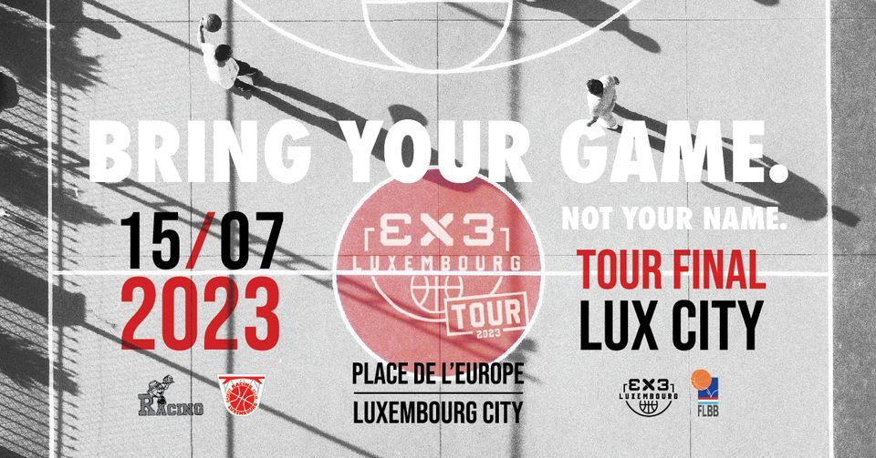 3x3 Luxembourg Tour - Final: Place de l\u2019Europe Luxembourg City