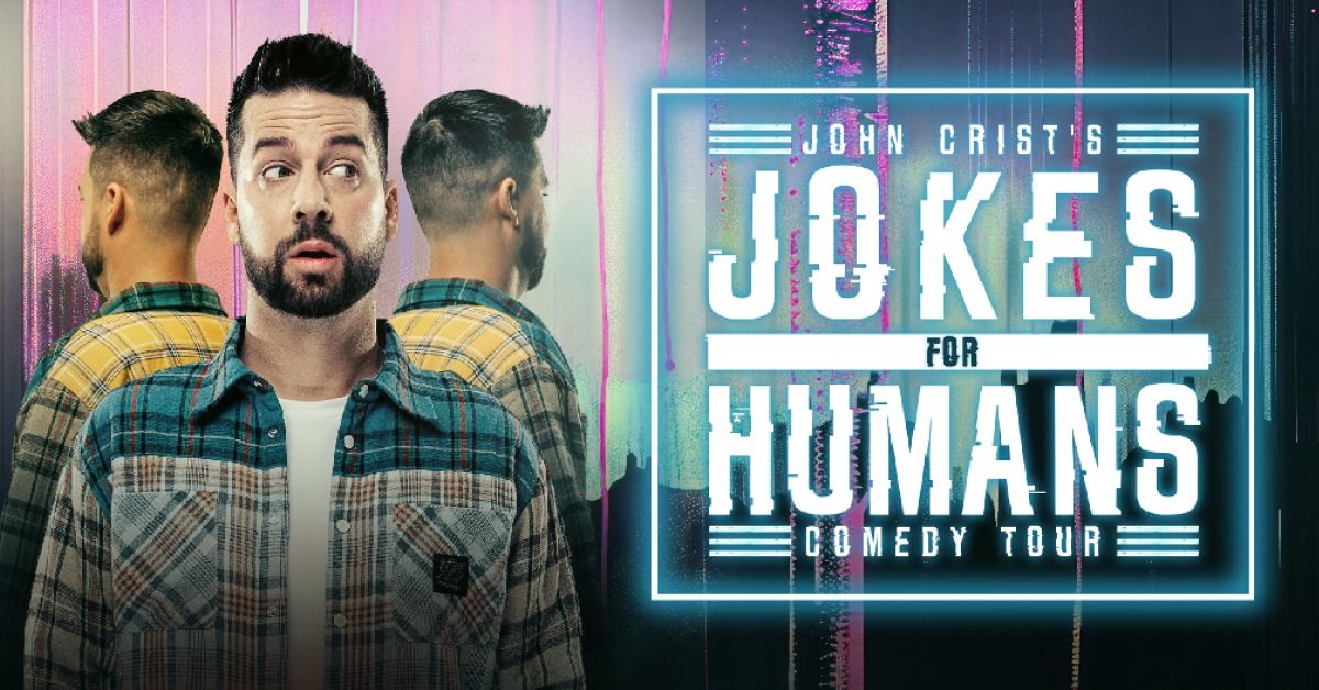 John Crist's Jokes For Humans Comedy Tour