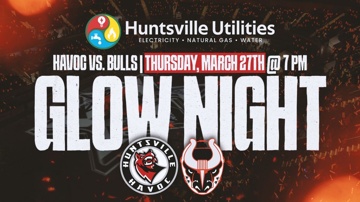 Huntsville Havoc - Glow Night