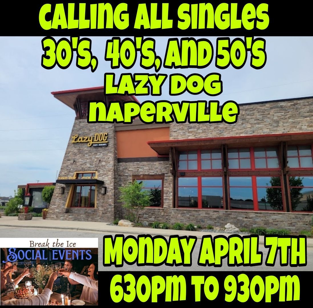 Calling All Singles Naperville Lazy Dog 