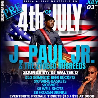 PRE- 4TH OF JULY PARTY FEAT J. PAUL & THE ZYDECO NUBREEDS