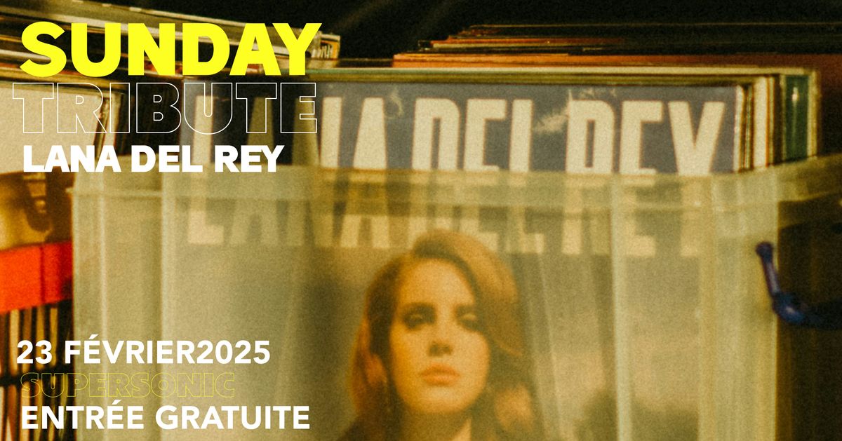 Sunday Tribute - Lana Del Rey \/\/ Supersonic