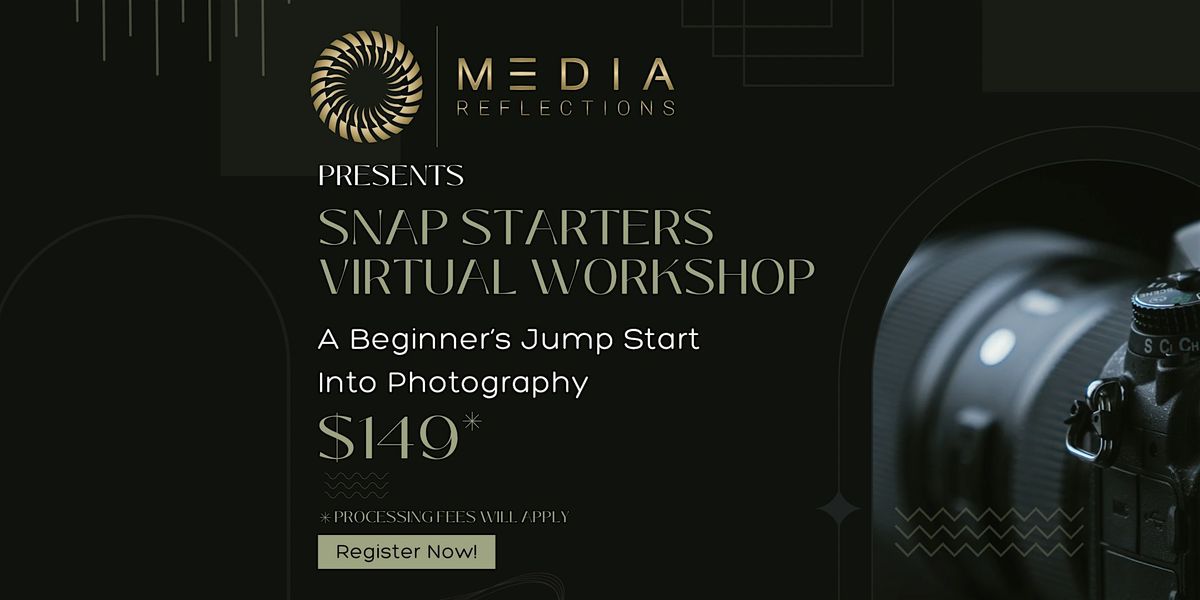 Snap Starters Virtual Workshop:  A Beginners Jump Start Into Photography