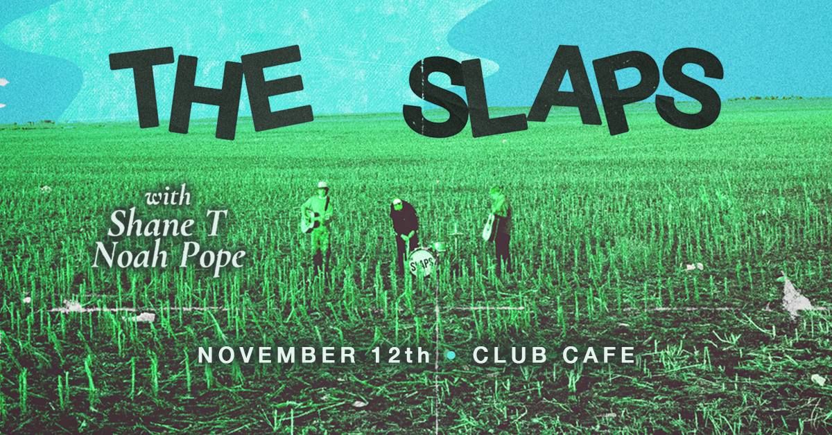 The Slaps with Special Guests Noah Pope and Shane T