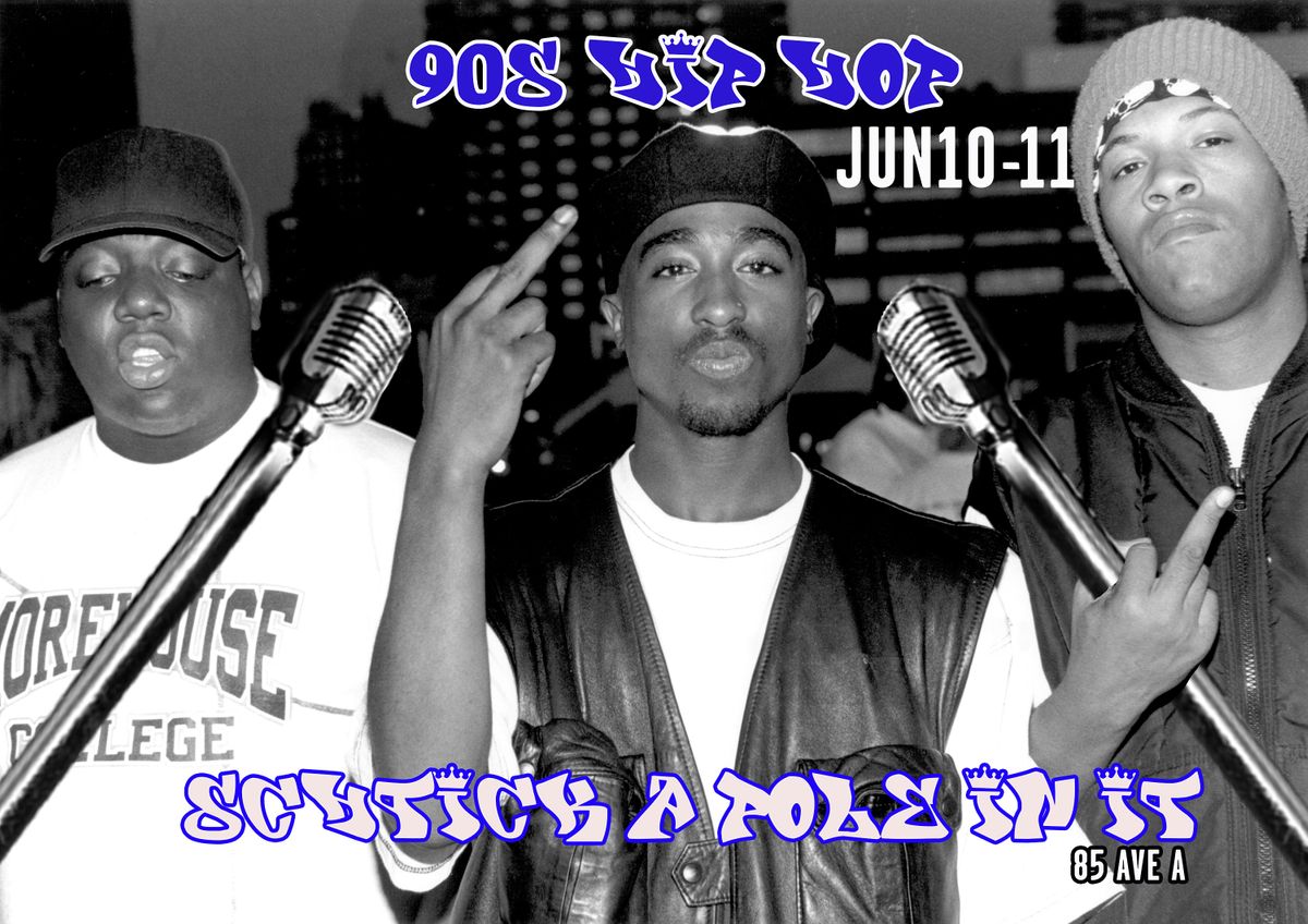 Schtick A Pole In It: 90s Hip Hop Edition(FRI 6\/10)