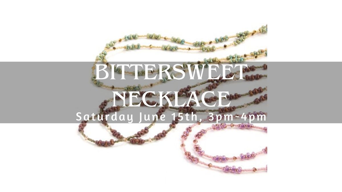 Bittersweet Necklace Class