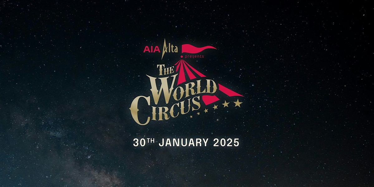 AIA Alta Presents The World Circus | \u53cb\u90a6\u5cfb\u5b87\u5448\u737b\u4e16\u754c\u96dc\u6280\u5718 (Peak \u9ad8\u5cf0)