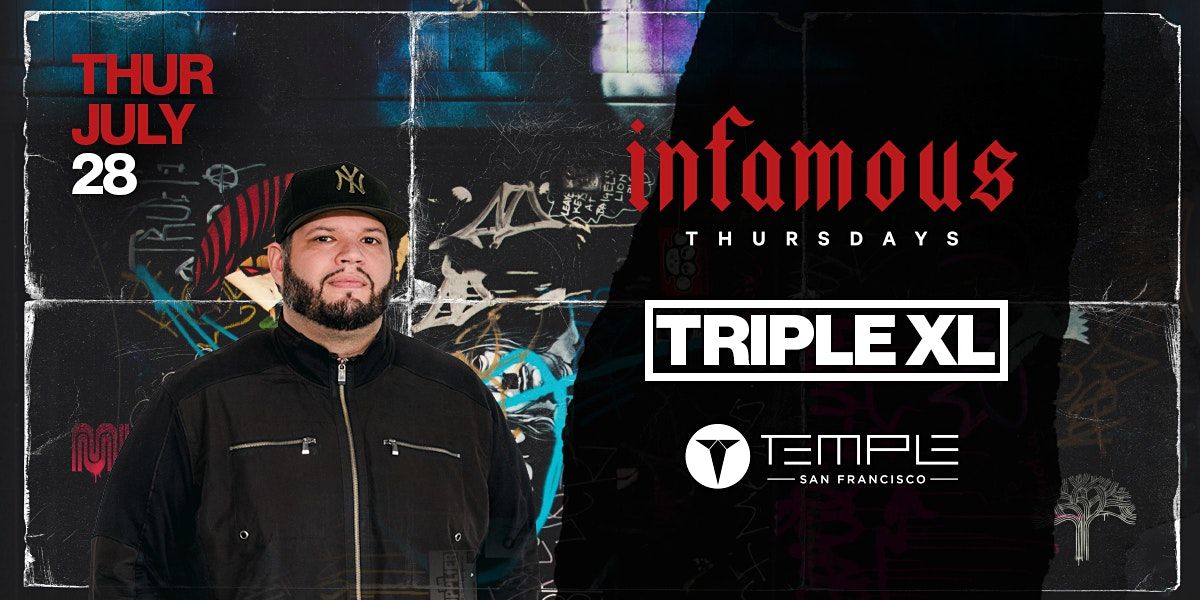 Infamous Thursdays w\/ Triple XL at Temple SF