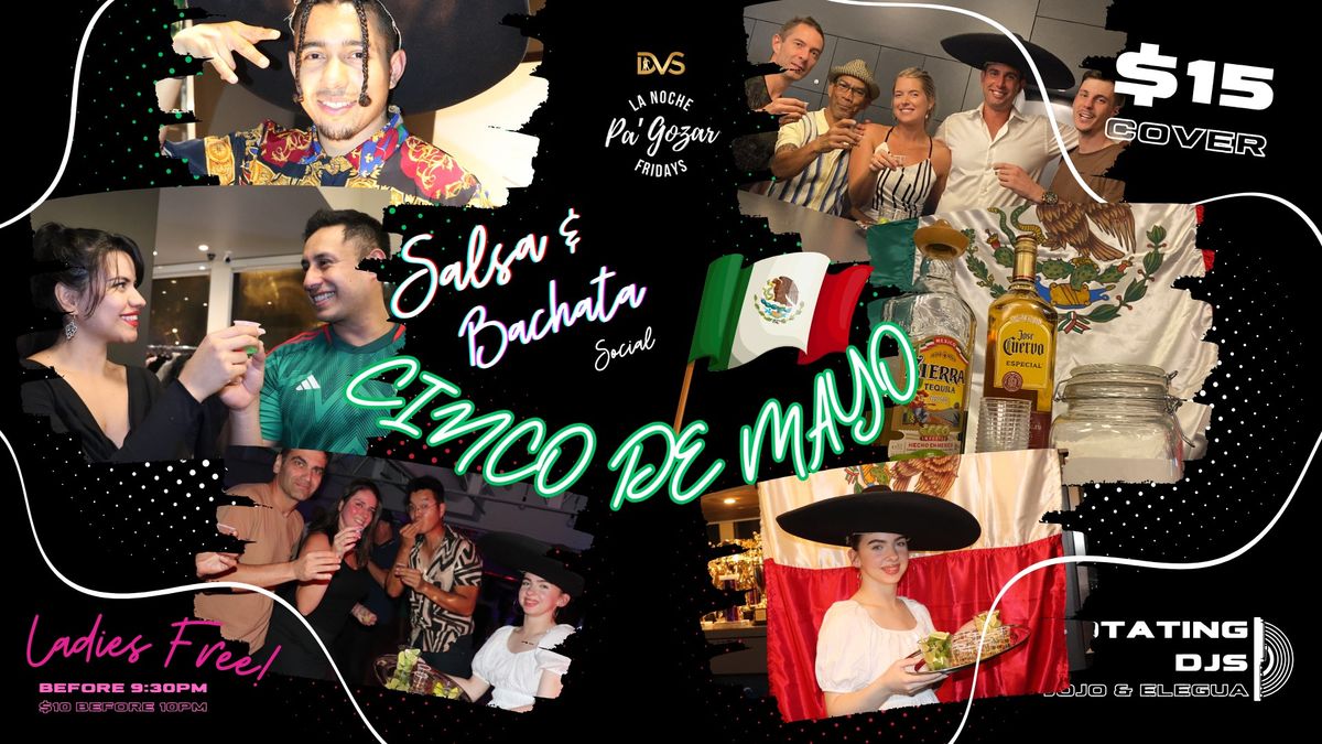 La Noche Pa' Gozar - CINCO DE MAYO Salsa & Bachata Social! LADIES FREE 'TIL 9:30!