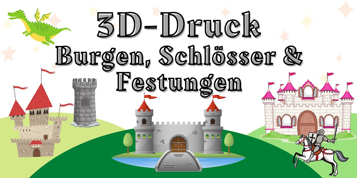 FabLabKids: 3D-Druck - Burgen, Schl\u00f6sser und Festungen (8-14 Jahre)