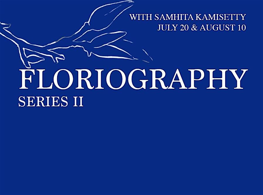 Floriography Series II - Workshop #2 with Samhita Kamisetty