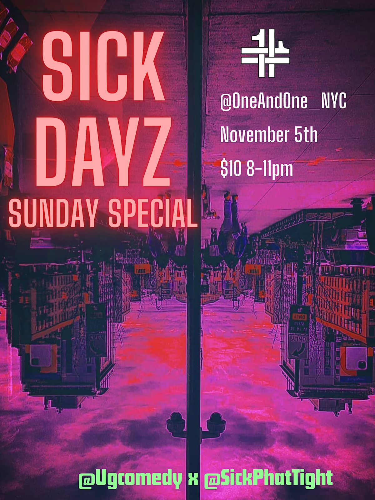 Sick Dayz Sunday Special The Variety Show, One and One, New York, 5