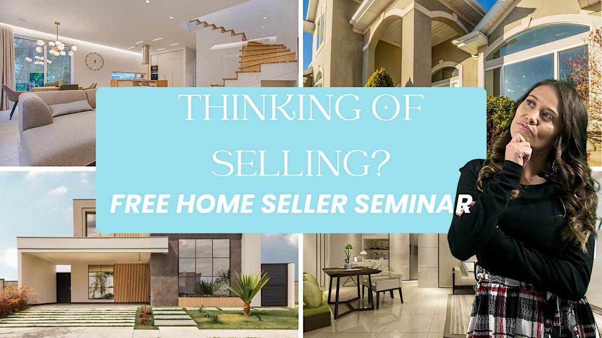 Free Seller Seminar-Sell Smart and Maximize Your Home Equity