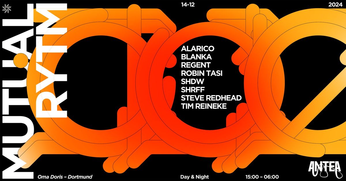 ANTEA x Mutual Rytm w\/ Alarico + SHDW + BLANKA + Regent + Steve Redhead + Robin Tasi