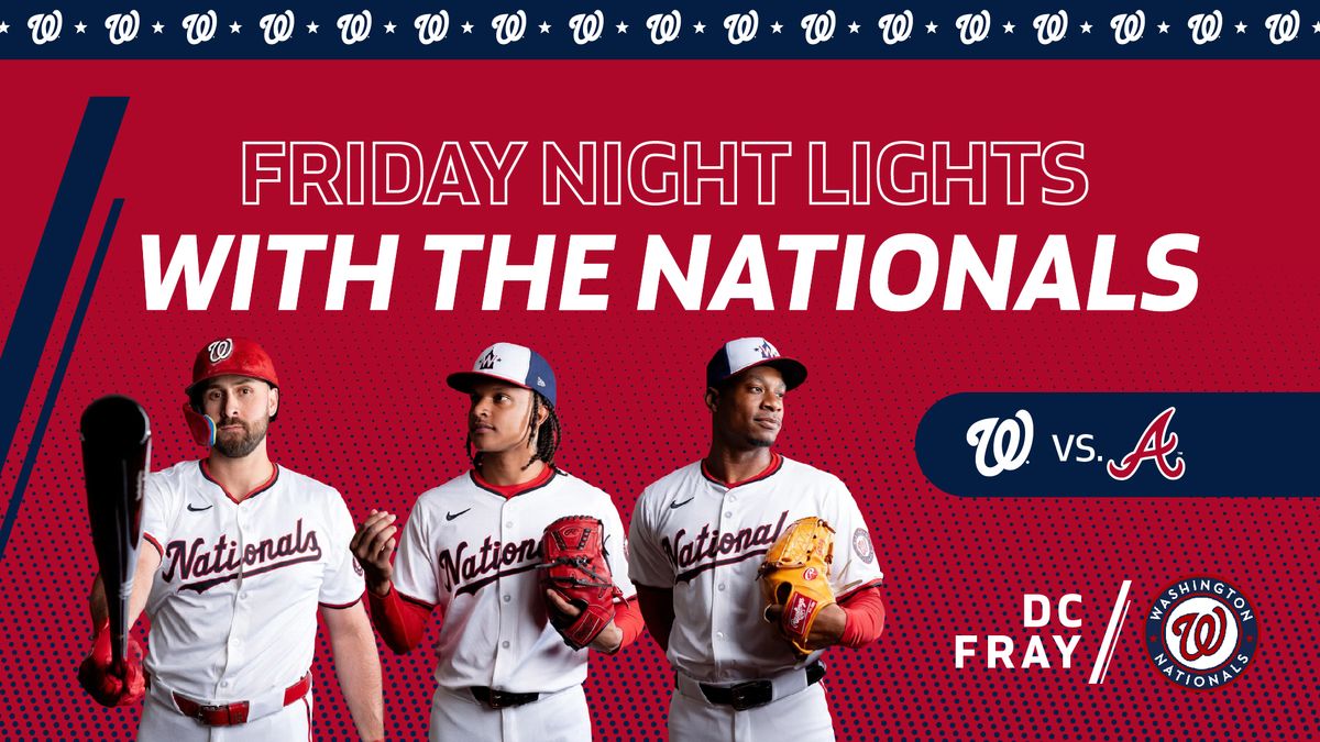 Friday Night Lights with the Washington Nationals + Atlanta Braves