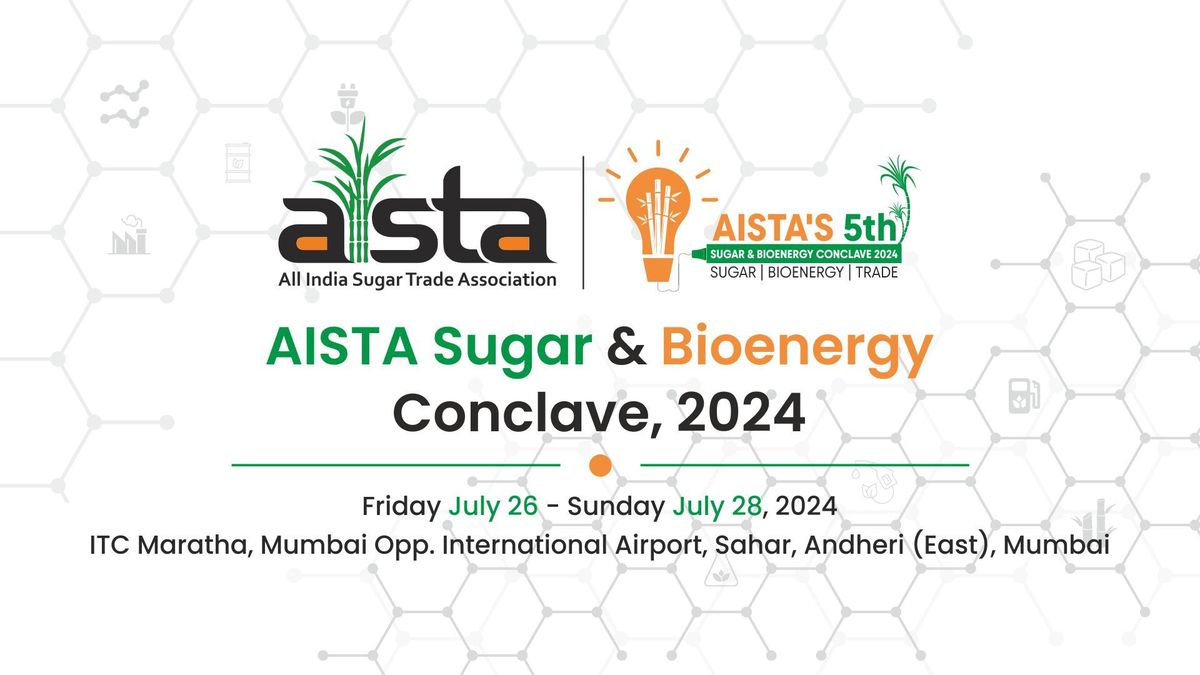 AISTA's 5th Sugar & Bioenergy Conclave 2024