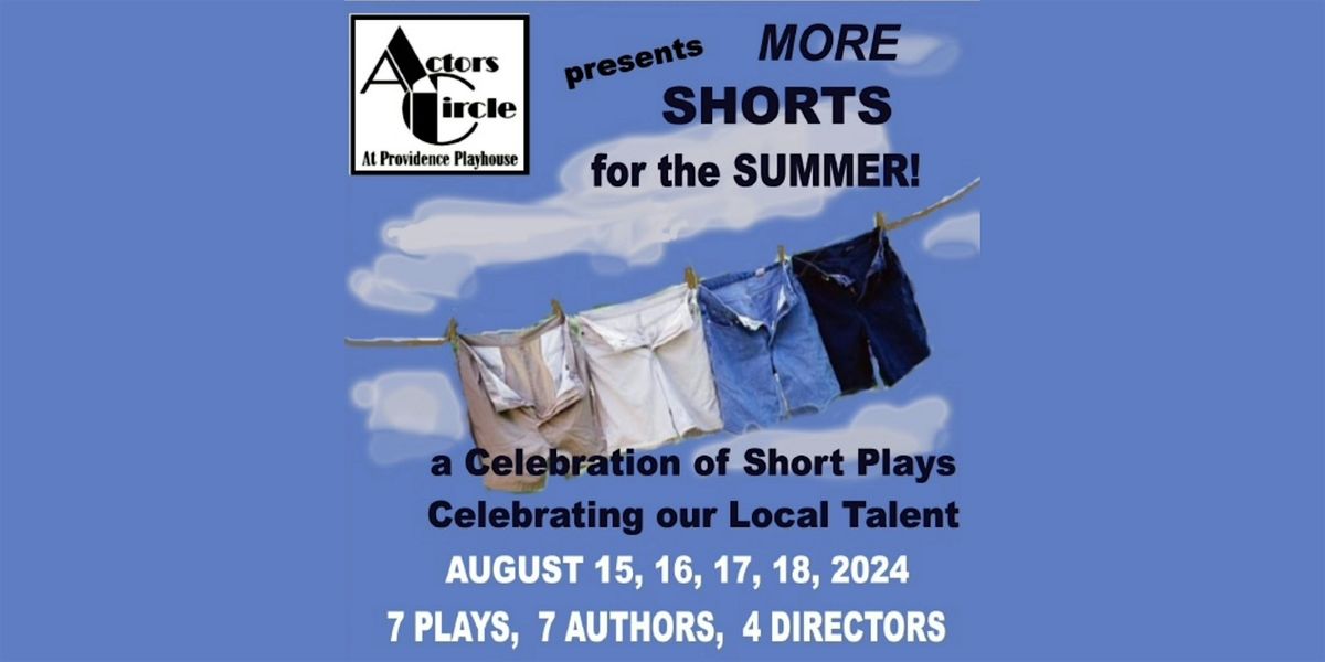 "MORE Shorts for the Summer" a Series of Short Plays penned by Local Talent