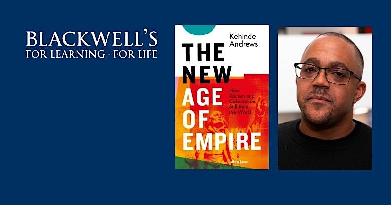 THE NEW AGE OF EMPIRE - Kehinde Andrews in conversation