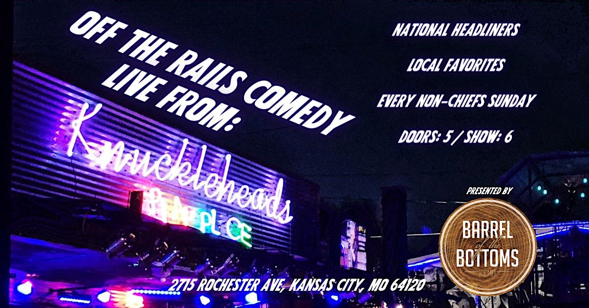 Off The Rails Comedy (Live from Knuckleheads Every Sunday)