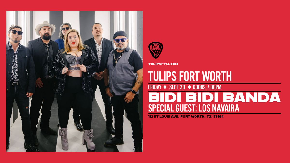 Bidi Bidi Banda with Special Guest Los Navaira | Tulips