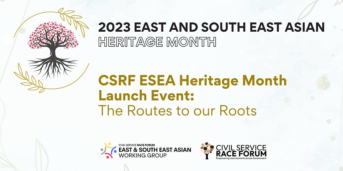 East and South East Asian Heritage Month launch event: Routes to our Roots