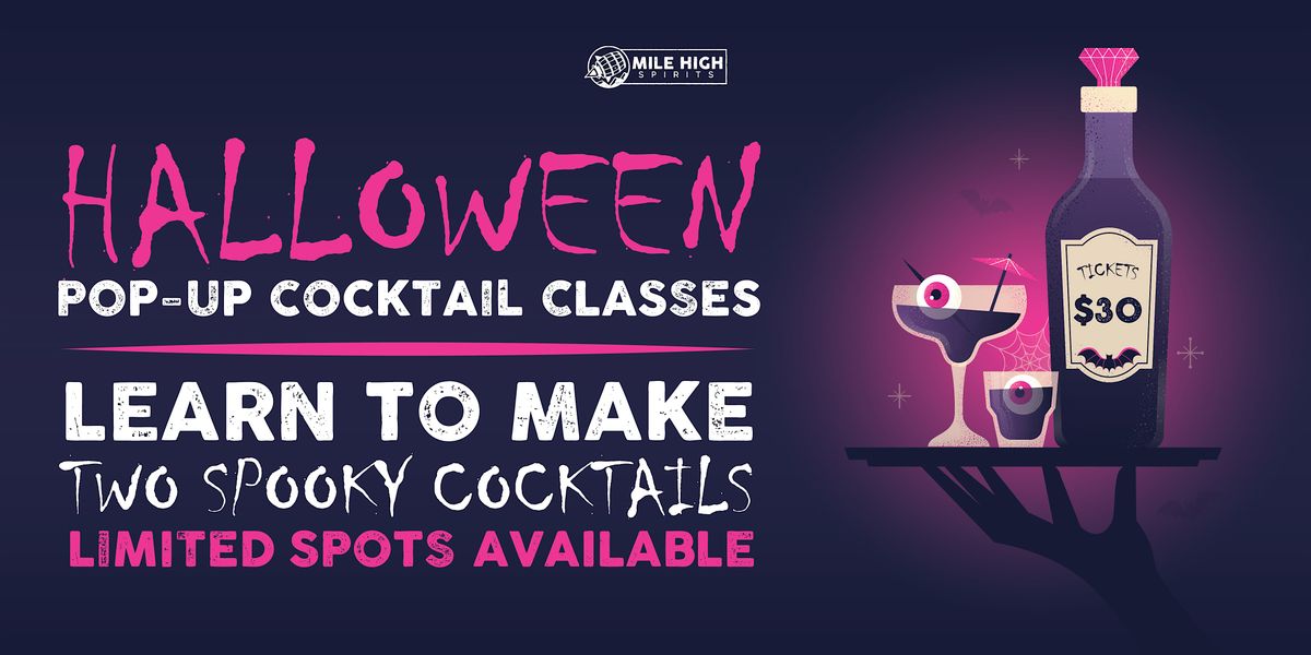 Halloween Pop-Up Cocktail Class at Mile High Spirits