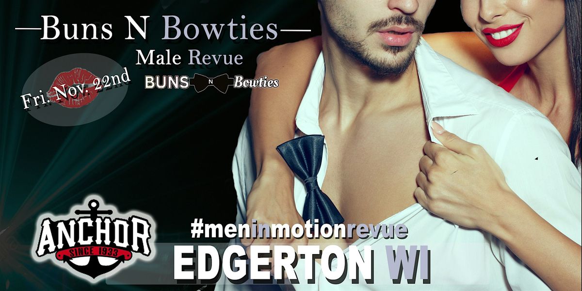 Men in Motion "Bunz N Bowties" Show Edgerton WI LIVE SHOW 21+